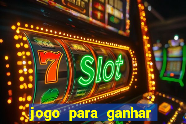 jogo para ganhar dinheiro de verdade no pix sem deposito